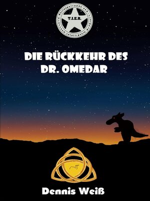 cover image of T.I.E.R. Tierisch intelligente Eingreif- und Rettungstruppe Band 7- Die Rückkehr des Dr. Omedar